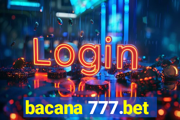 bacana 777.bet